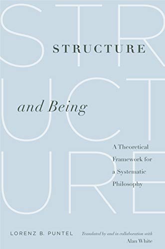 Structure and Being: A Theoretical Framework for a Systematic Philosophy von Penn State University Press