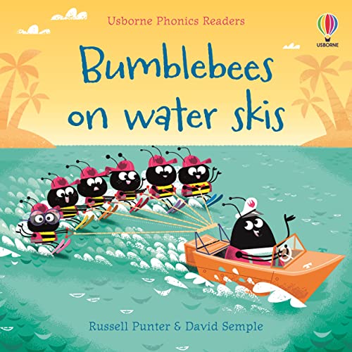 Bumble bees on water skis (Phonics Readers) von Usborne
