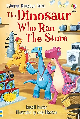 Dinosaur Tales: The Dinosaur who Ran the Store (First Reading Level 3: Dinosaur Tales)