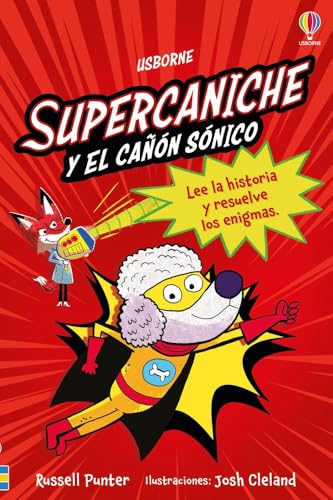 Supercaniche y el cañón sónico - LIBRO 2 (La Brigada Animalada) von Ediciones Usborne