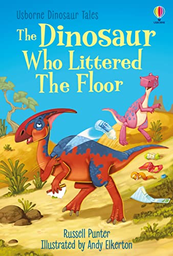 The Dinosaur who Littered the Floor (Dinosaur Tales)