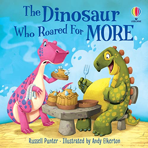 The Dinosaur Who Roared For More (Picture Books)
