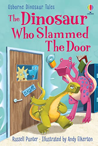 The Dinosaur who Slammed the Door (Dinosaur Tales)