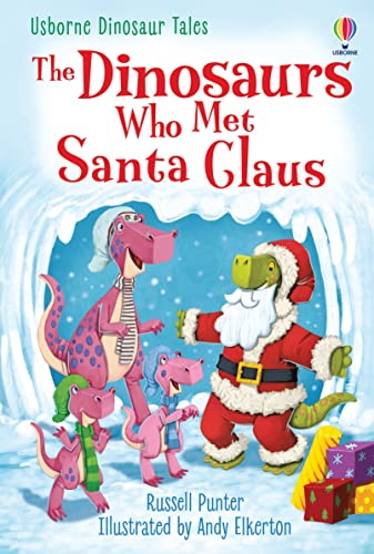 The Dinosaurs who Met Santa Claus (Dinosaur Tales) von Usborne