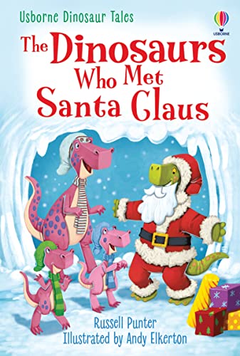 The Dinosaurs Who Met Santa Claus (Dinosaur Tales) von Usborne
