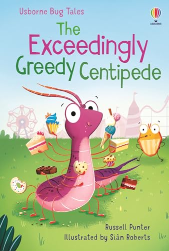 The Exceedingly Greedy Centipede (Bug Tales) von Usborne Publishing Ltd