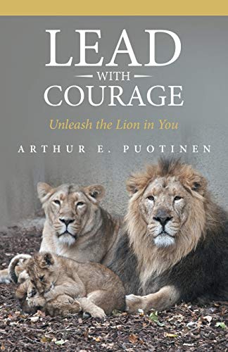 Lead With Courage: Unleash the Lion in You von Balboa Press