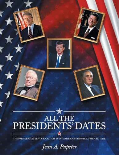 All the Presidents' Dates: The Presidential Trivia Book That Every American Household Should Have All the Presidents' Dates: The Presidential Trivia Book That Every American Household Should Have von URLink Print & Media, LLC