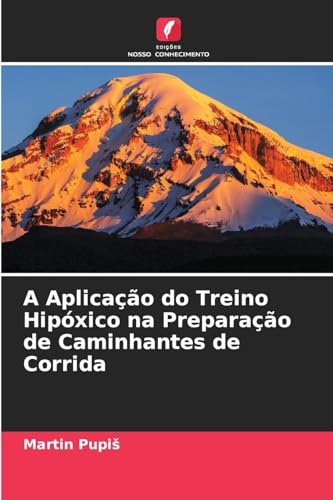 A Aplicação do Treino Hipóxico na Preparação de Caminhantes de Corrida von Edições Nosso Conhecimento