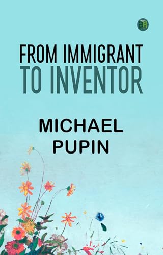 From Immigrant to Inventor von Anson Street Press