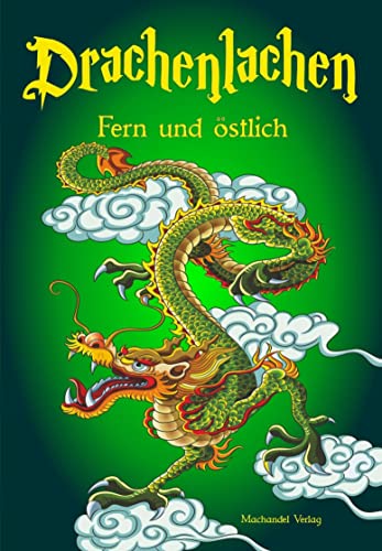 Drachenlachen – fern und östlich Drachenlachen – fern und östlich von Machandel-Verlag
