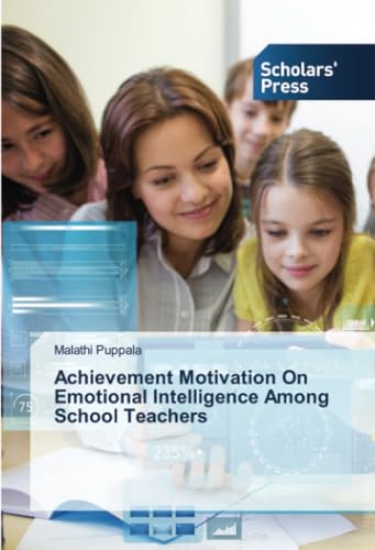 Achievement Motivation On Emotional Intelligence Among School Teachers: DE von Scholars' Press