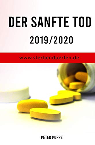 Der sanfte Tod 2018/2019: www.sterbenduerfen.de