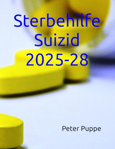 Sterbehilfe Suizid 2025-28 von Independently published