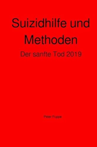 Suizidhilfe und Methoden: Der sanfte Tod 2019