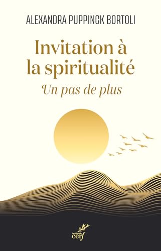 Invitation à la spiritualité: Un pas de plus von CERF
