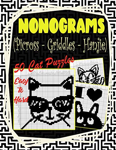 Nonograms Picross Griddlers Hanjie: Nonograms Book Logic Pic Griddler Games Japanese Puzzles Picross Games Logic Grid Puzzles Hanjie Puzzle Books Logic Puzzles Book for Cat Kitten Owners Lovers