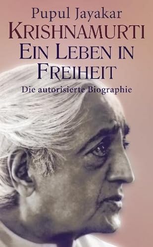 Krishnamurti. Ein Leben in Freiheit: Die autorisierte Biographie von Nietsch Hans Verlag