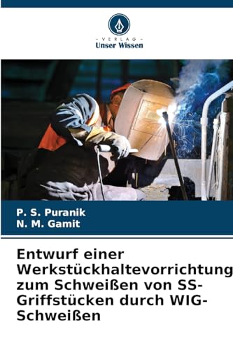 Entwurf einer Werkstückhaltevorrichtung zum Schweißen von SS-Griffstücken durch WIG-Schweißen: DE