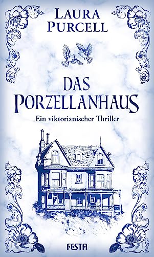 Das Porzellanhaus: Ein viktorianischer Thriller von Festa Verlag