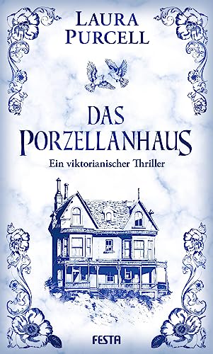 Das Porzellanhaus: Ein viktorianischer Thriller