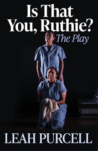 Is That You' Ruthie?: The play