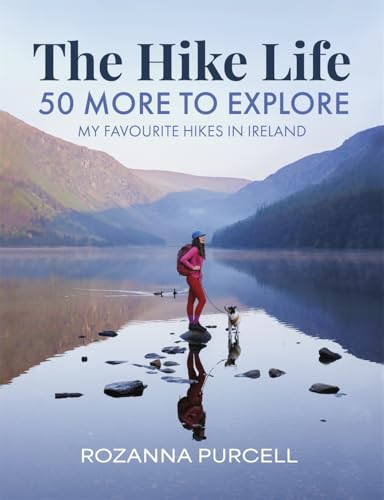 The Hike Life: 50 More to Explore von Black and White Publishing