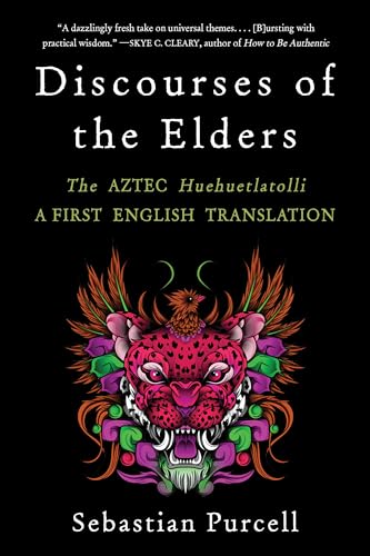 Discourses of the Elders: The Aztec Huehuetlatolli von WW Norton & Co