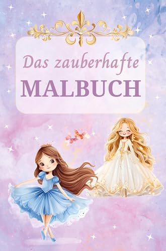 Das zauberhafte Malbuch: Fantasievoller Malspaß zur Förderung von Konzentration und Feinmotorik - Für Kinder ab 6 Jahren von Bookmundo