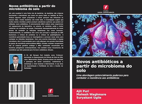 Novos antibióticos a partir do microbioma do solo: Uma abordagem potencialmente poderosa para combater a resistência aos antibióticos von VDM Verlag