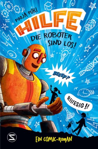 Hilfe, die Roboter sind los!: Ein Comic-Roman | Frecher Lesespaß für junge Tüftler und Kreative ab 8 Jahren (Achtung!, Band 2)