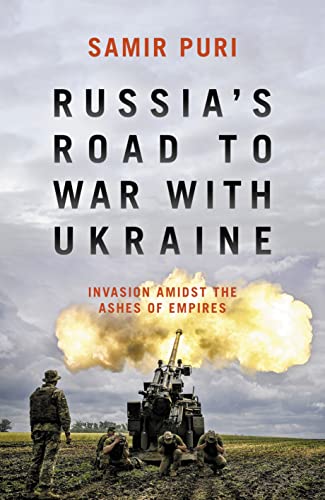 Russia’s Road to War With Ukraine: Invasion Amidst the Ashes of Empires von Biteback Publishing