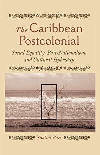 The Caribbean Postcolonial: Social Equality, Post-Nationalism, and Cultural Hybridity von MACMILLAN