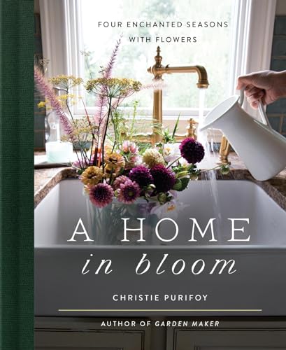 A Home in Bloom: Four Enchanted Seasons With Flowers von Harvest House Publishers,U.S.