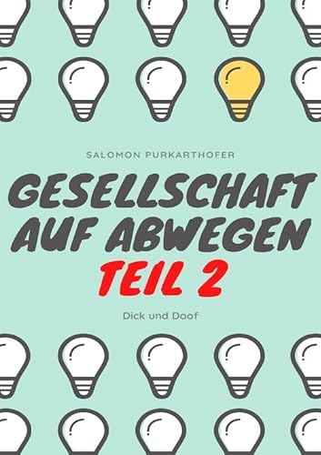 Gesellschaft auf Abwegen / Gesellschaft auf Abwegen Teil 2: Dick und Doof von epubli