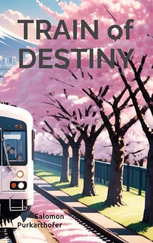 Train of Destiny von Independently published