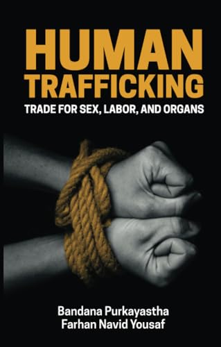 Human Trafficking: Trade for sex, labor, and organs