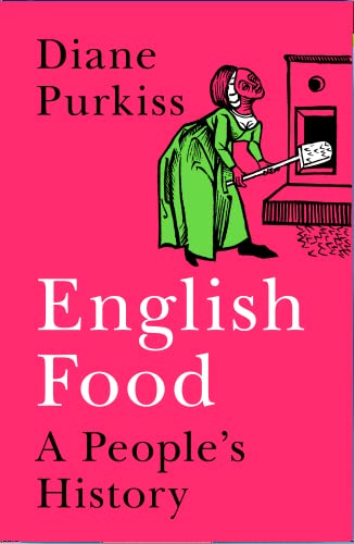 English Food: A Social History of England Told Through the Food on Its Tables von William Collins