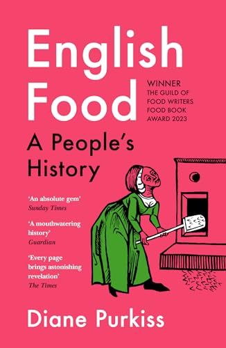 English Food: A Social History of England Told Through the Food on Its Tables