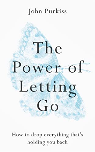 The Power of Letting Go: How to drop everything that's holding you back von Aster