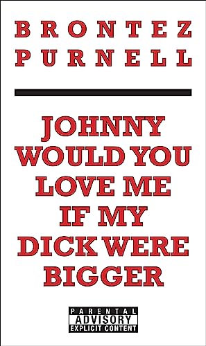 Johnny Would You Love Me If My Dick Were Bigger