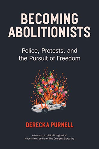 Becoming Abolitionists: Police, Protest, and the Pursuit of Freedom von Verso