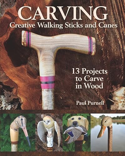 Carving Creative Walking Sticks and Canes: 13 Projects to Carve in Wood von Fox Chapel Publishing
