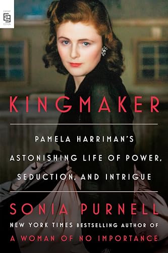 Kingmaker: Pamela Harriman's Astonishing Life of Power, Seduction, and Intrigue von Viking