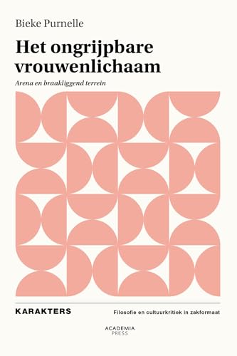 Het geknevelde vrouwenlichaam: Arena en braakliggend terrein von Academia Press