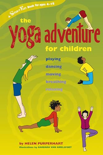 The Yoga Adventure for Children: Playing, Dancing, Moving, Breathing, Relaxing (Smartfun Books) von Hunter House Publishers