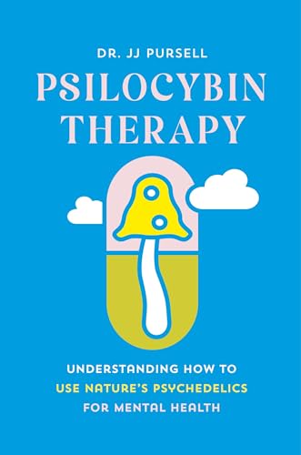 Psilocybin Therapy: Understanding How to Use Nature’s Psychedelics for Mental Health