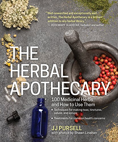 The Herbal Apothecary: 100 Medicinal Herbs and How to Use Them von Timber Press