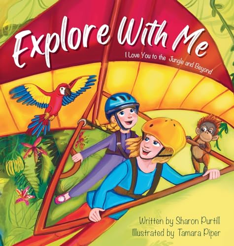 Explore With Me: I Love You to the Jungle and Beyond (Mother and Daughter Edition) (Wherever Shall We Go Children's Bedtime Story) von Dunhill Clare Publishing
