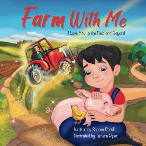 Farm With Me: I Love You to the Field and Beyond (Mother and Son Edition) (Wherever Shall We Go Children's Bedtime Story Series)